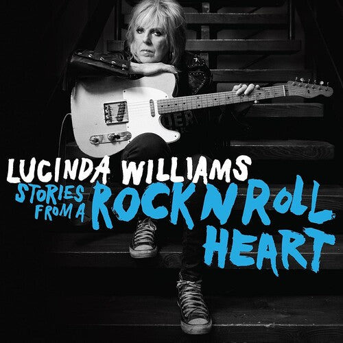 WILLIAMS, LUCINDA / Stories From A Rock N Roll Heart