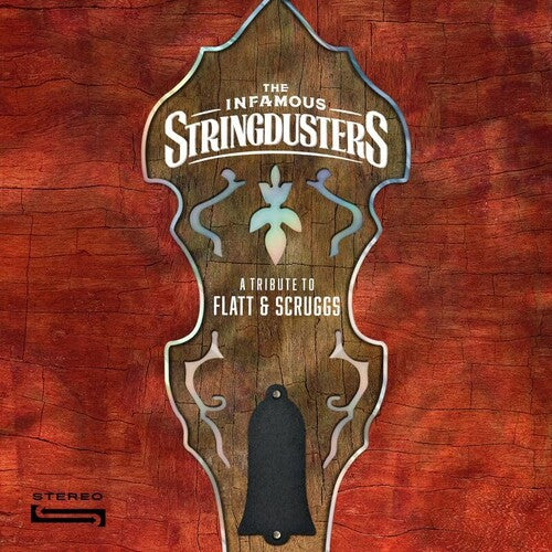 INFAMOUS STRINGDUSTERS / A Tribute To Flatt & Scruggs