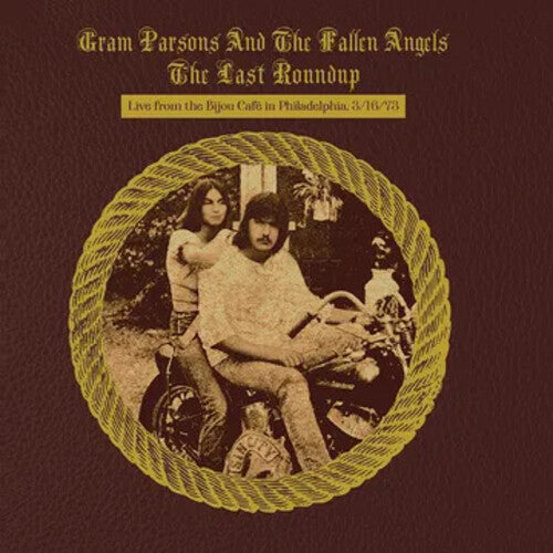 PARSONS, GRAM AND THE FALLEN ANGELS / The Last Roundup - Live From The Bijou Cafe In Philadelphia 3/ 16/ 73