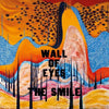 SMILE / Wall Of Eyes