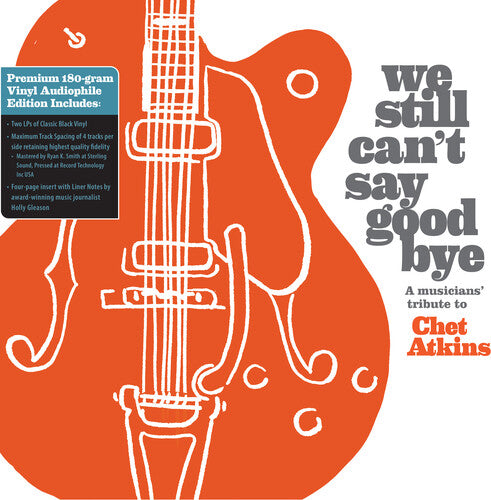 WE STILL CAN'T SAY GOODBYE / A Musicians' Tribute To Chet Atkins (Various Artists)