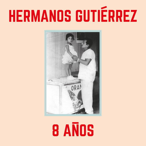 HERMANOS GUTIERREZ / 8 Anos
