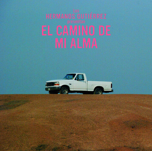 HERMANOS GUTIERREZ / El Camino De Mi Alma