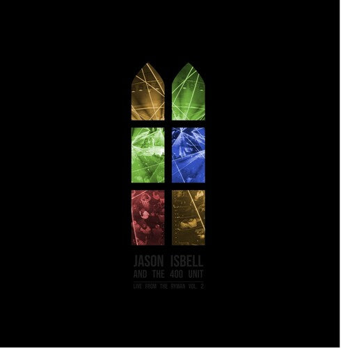 ISBELL, JASON AND THE 400 UNIT / Live From The Ryman 2