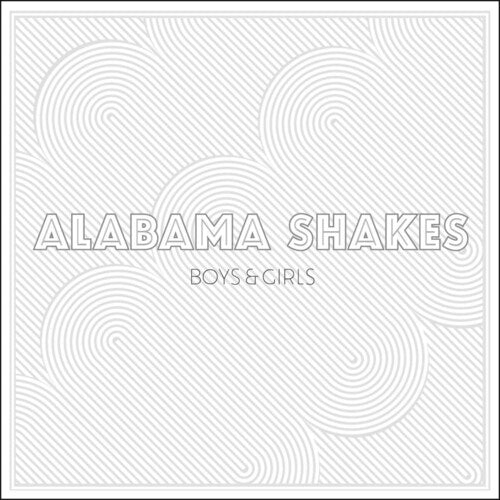 ALABAMA SHAKES / Boys & Girls