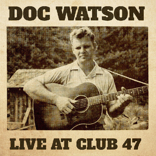 WATSON, DOC /Live At Club 47