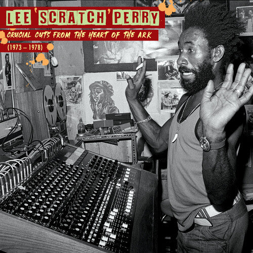 PERRY, LEE SCRATCH / Crucial Cuts From the Heart of the Ark (1973-1978)