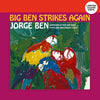 BEN, JORGE / Big Ben Strikes Again