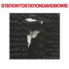 BOWIE, DAVID / Station To Station (50th Anniversary Edition)