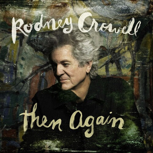 CROWELL, RODNEY / Then Again (IEX) Swamp Green Vinyl