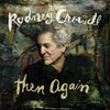 CROWELL, RODNEY / Then Again (IEX) Swamp Green Vinyl