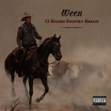 Load image into Gallery viewer, WEEN / 12 Golden Country Greats