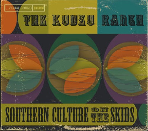 SOUTHERN CULTURE ON THE SKIDS / The Kudzu Ranch