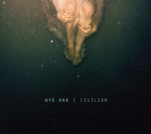 WYE OAK / Civilian