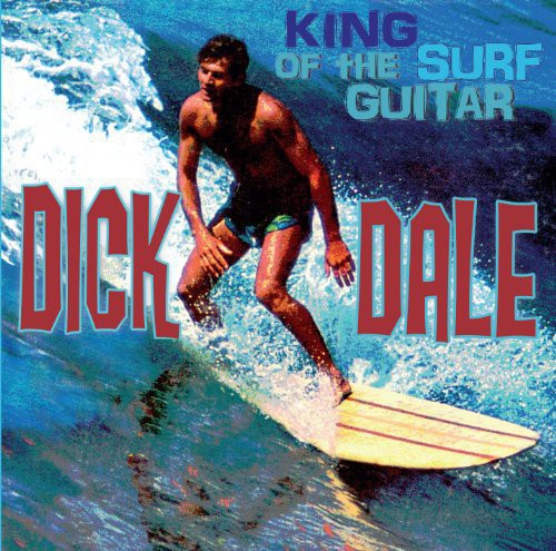 DALE, DICK / King of the Surf Guitar