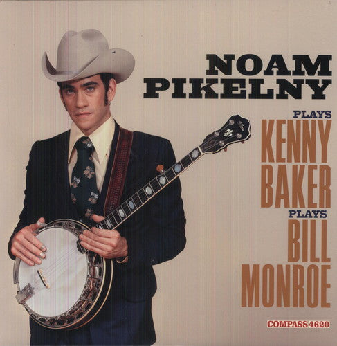 PIKELNY, NOAM / Noam Pikelny Plays Kenny Baker Plays Bill Monroe