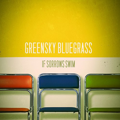 GREENSKY BLUEGRASS / If Sorrows Swim