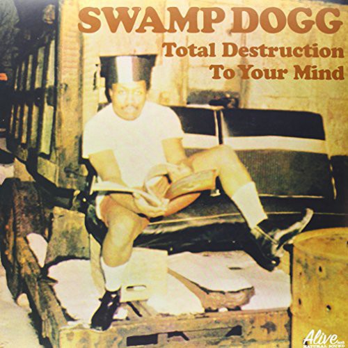SWAMP DOGG / Total Destruction to Your Mind