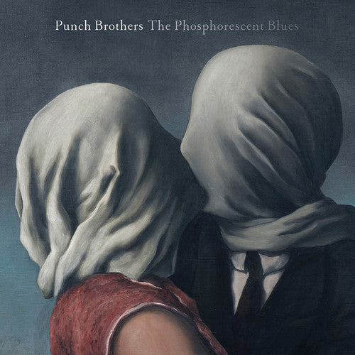 PUNCH BROTHERS / PHOSPHORESCENT BLUES