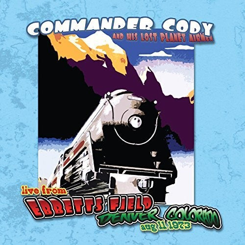 COMMANDER CODY & HIS LOST PLANET AIRMEN / Live At Ebbett's Field