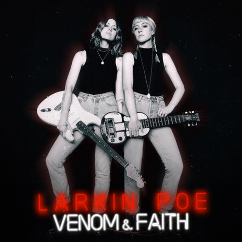LARKIN POE / Venom & Faith