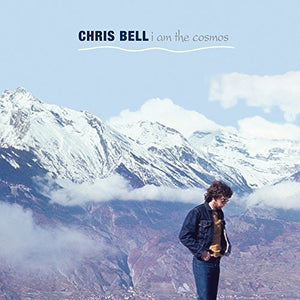 BELL, CHRIS / I Am The Cosmos