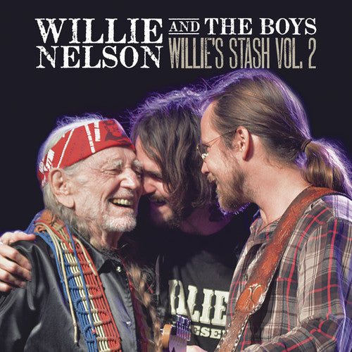 NELSON, WILLIE / Willie And The Boys: Willie's Stash, Vol. 2