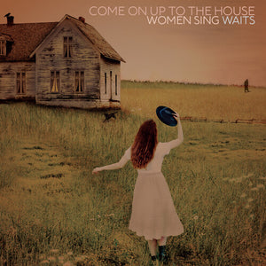 VARIOUS / Come On Up To The House: Women Sing Waits