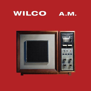 WILCO / A.M.