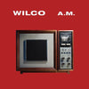 WILCO / A.M.