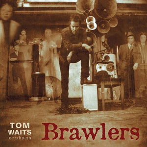 WAITS, TOM / Brawlers