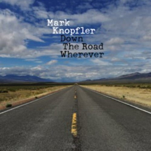 KNOPFLER, MARK / Down The Road Wherever
