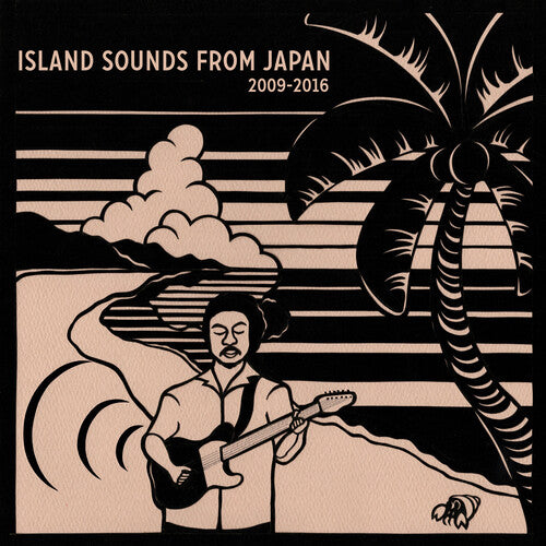 ISLAND SOUNDS FROM JAPAN 2009-2016 / Various