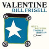 FRISELL, BILL / Valentine