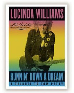 WILLIAMS, LUCINDA / Runnin' Down A Dream: A Tribute To Tom Petty