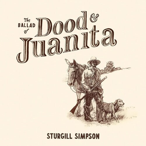 SIMPSON, STURGILL / The Ballad of Dood & Juanita