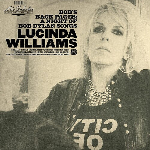 WILLIAMS, LUCINDA / Lu's Jukebox Vol. 3: Bob's Back Pages: A Night Of Bob Dylan Songs