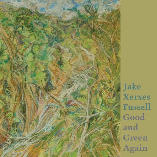 FUSSELL, JAKE XERXES / Good And Green Again