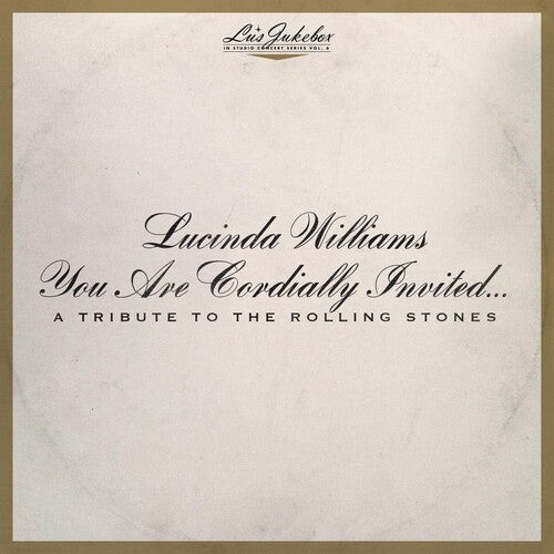 WILLIAMS, LUCINDA / Lu's Jukebox Vol. 6: You Are Cordially Invited....A Tribute To The Rolling Stones