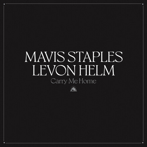 STAPLES, MAVIS & HELM, LEVON / Carry Me Home