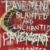 PAVEMENT / Slanted & Enchanted