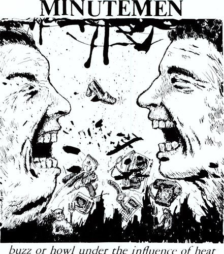 MINUTEMEN / Buzz or Howl Under the Influence of Heat