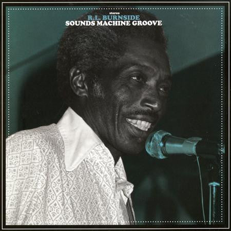 BURNSIDE,R.L. / Sound Machine Groove